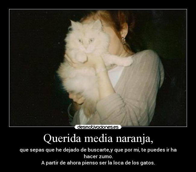 Querida media naranja, -
