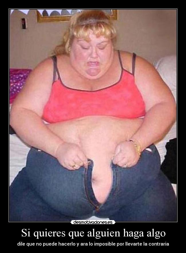 Si quieres que alguien haga algo - dile que no puede hacerlo y ara lo imposible por llevarte la contraria