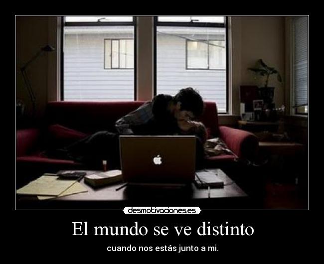 El mundo se ve distinto -