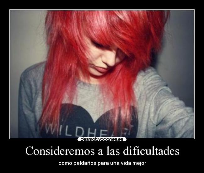 Consideremos a las dificultades - como peldaños para una vida mejor