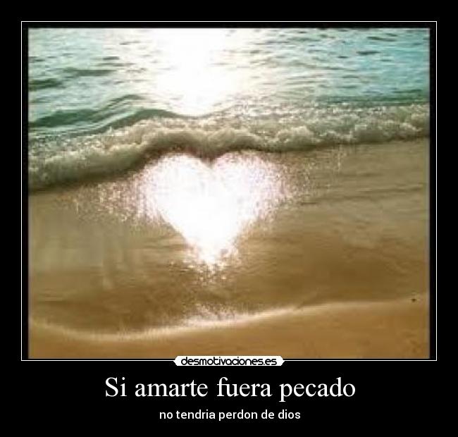 Si amarte fuera pecado -
