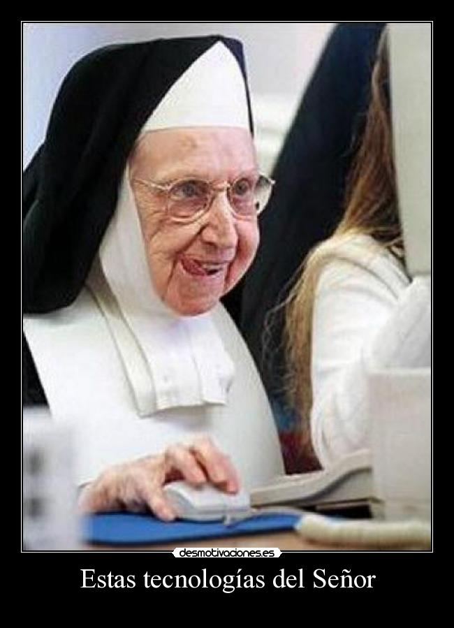 Estas tecnologías del Señor - 