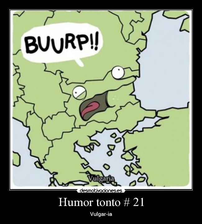 Humor tonto # 21 - Vulgar-ia