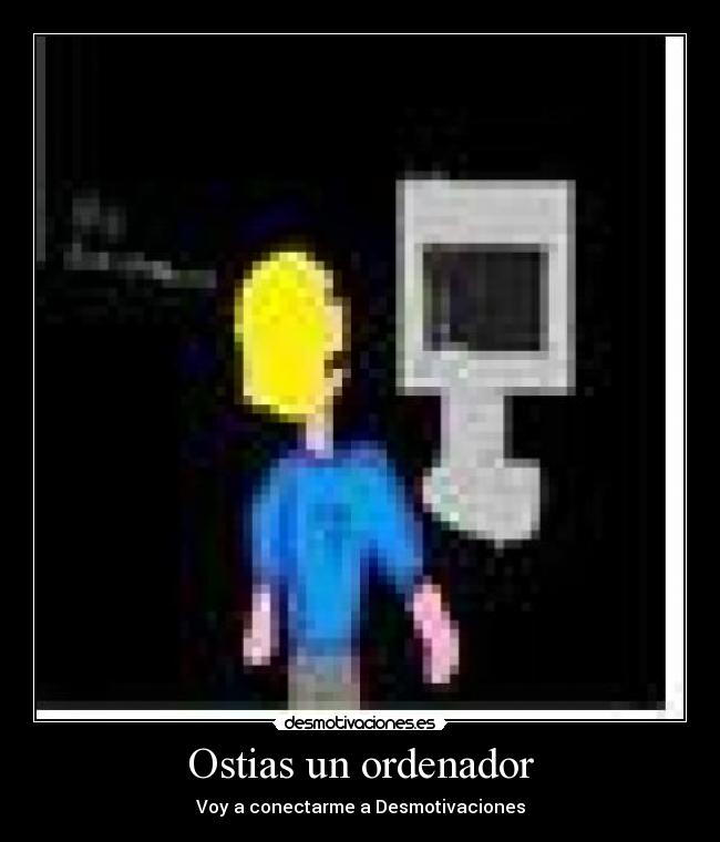 Ostias un ordenador -