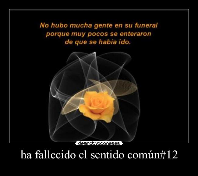 ha fallecido el sentido común#12 -