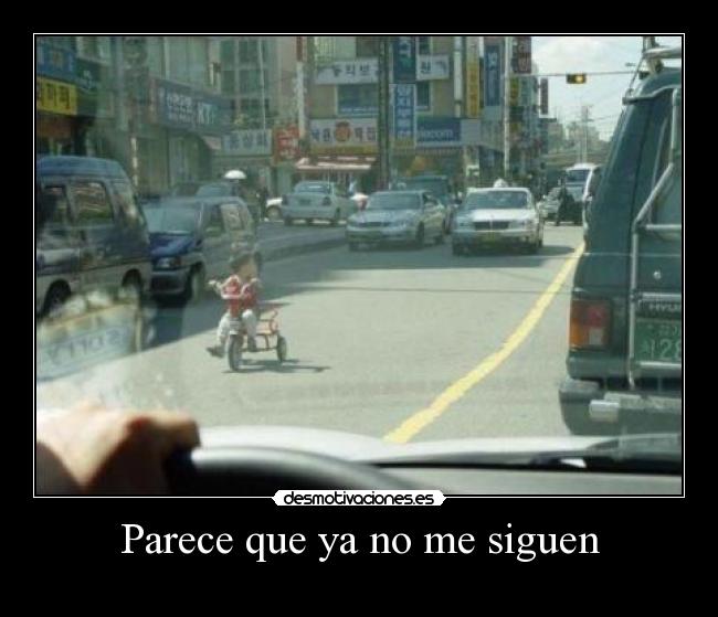 Parece que ya no me siguen -