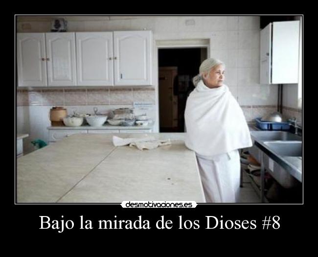 Bajo la mirada de los Dioses #8 -