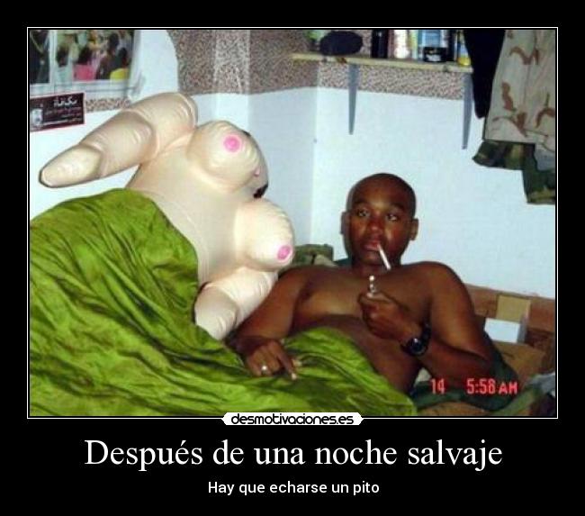 Después de una noche salvaje - Hay que echarse un pito