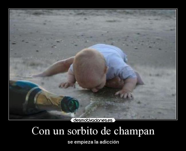 Con un sorbito de champan - se empieza la adicción