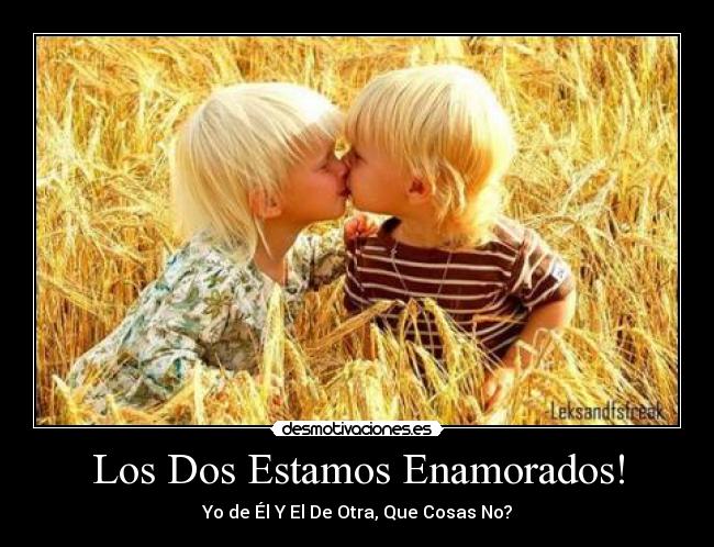 Los Dos Estamos Enamorados! - 