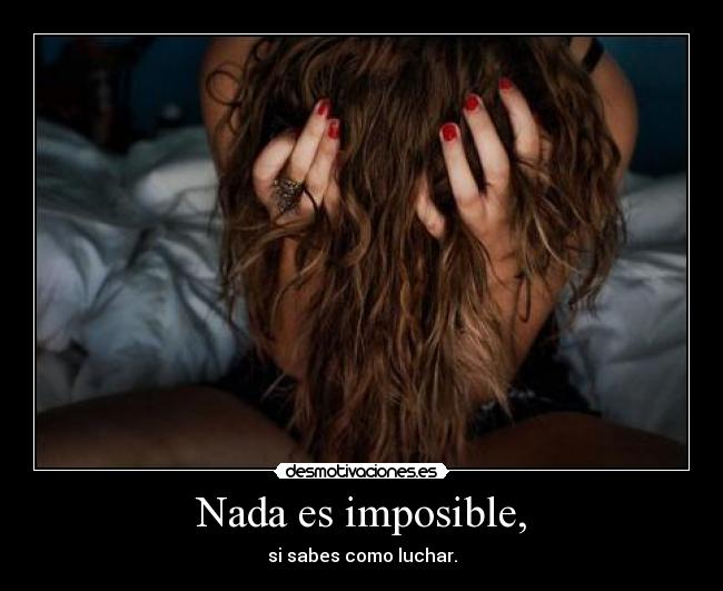 Nada es imposible, - 