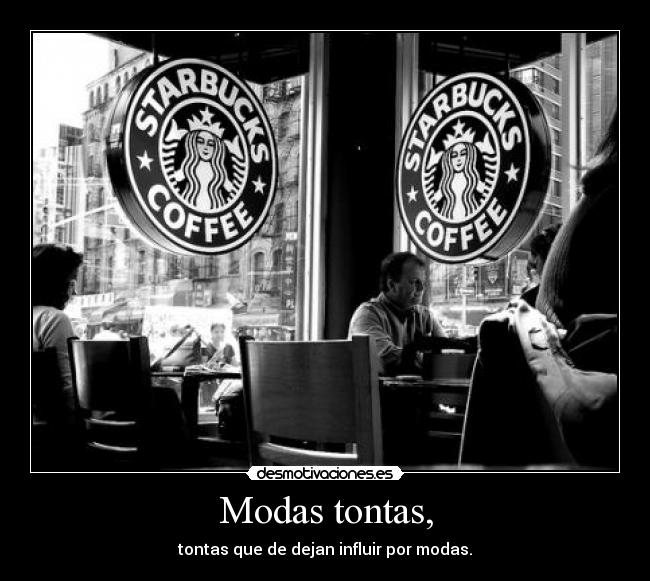 Modas tontas, -