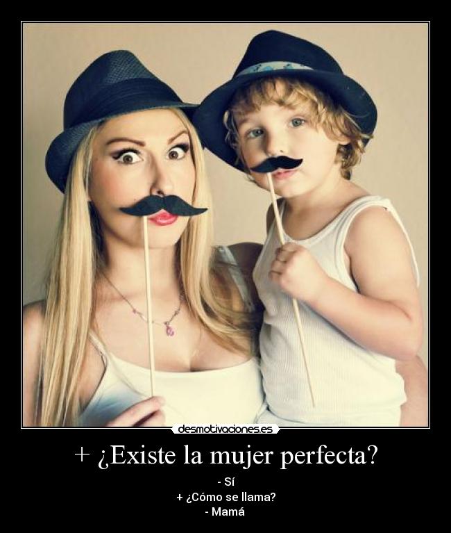 + ¿Existe la mujer perfecta? -