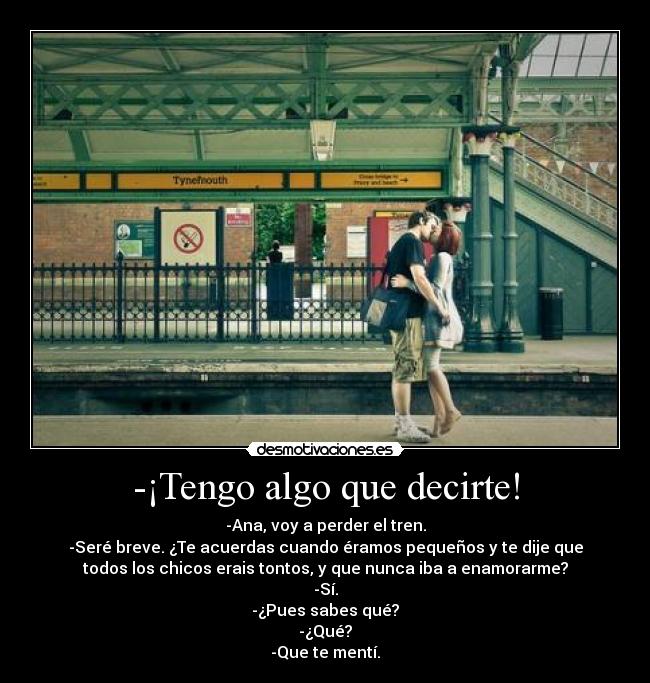 -¡Tengo algo que decirte! -