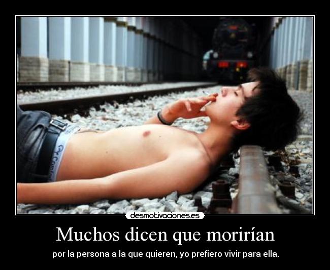 Muchos dicen que morirían - 