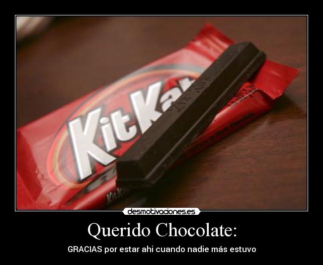 Querido Chocolate: -