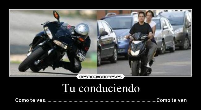 Tu conduciendo - Como te ves..........................................................................................Como te ven