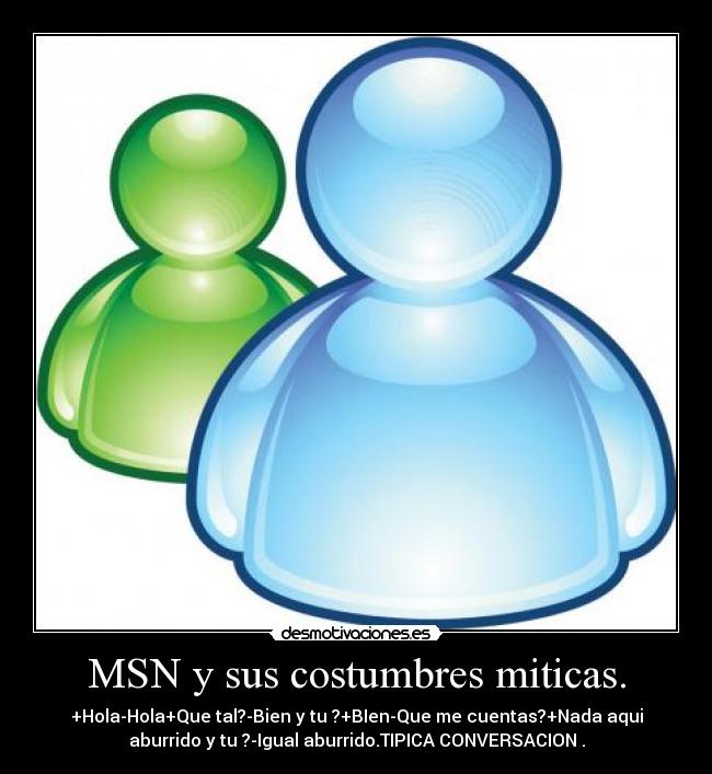 MSN y sus costumbres miticas. -