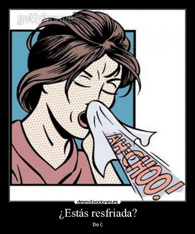 ¿Estás resfriada? - Do (: