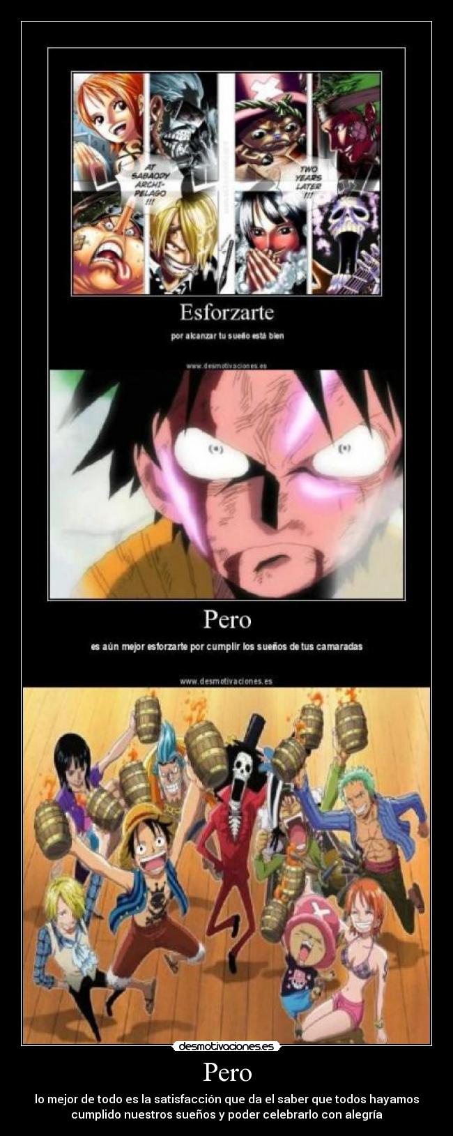 Pero - lo mejor de todo es la satisfacción que da el saber que todos hayamos
cumplido nuestros sueños y poder celebrarlo con alegría