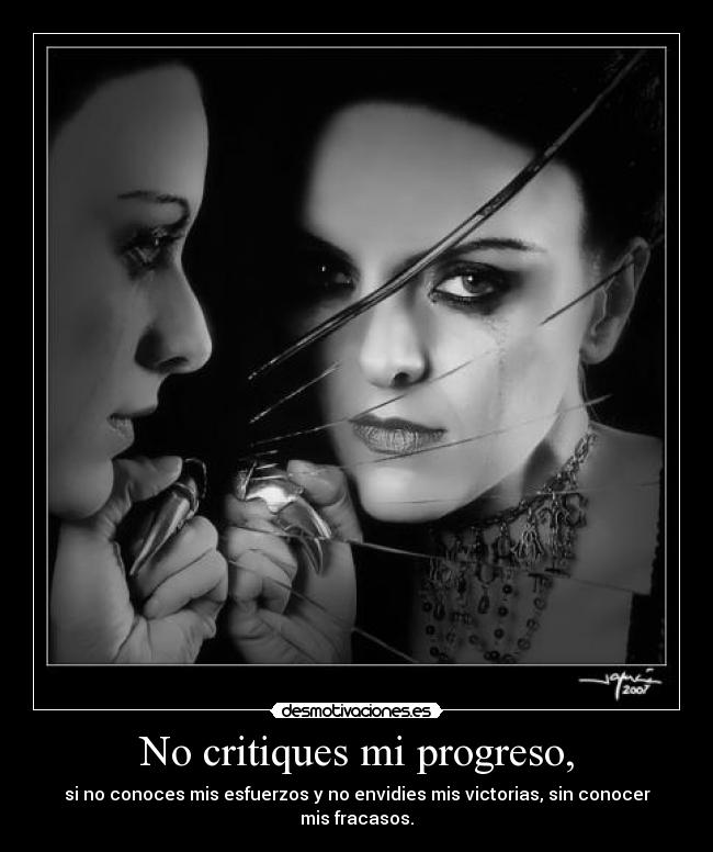 No critiques mi progreso, - 