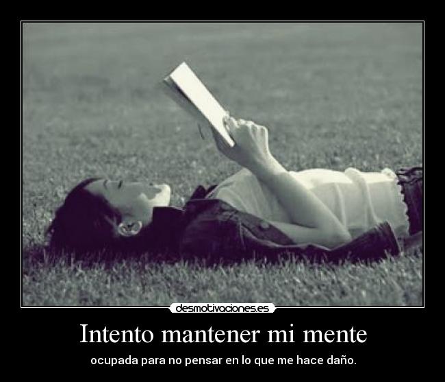 Intento mantener mi mente -