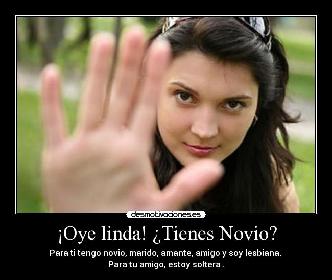 ¡Oye linda! ¿Tienes Novio? -