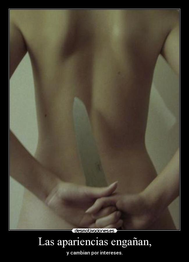 Las apariencias engañan, -