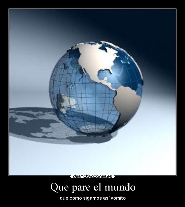 Que pare el mundo -