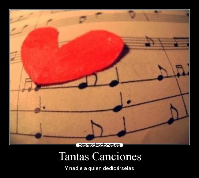 Tantas Canciones - Y nadie a quien dedicárselas