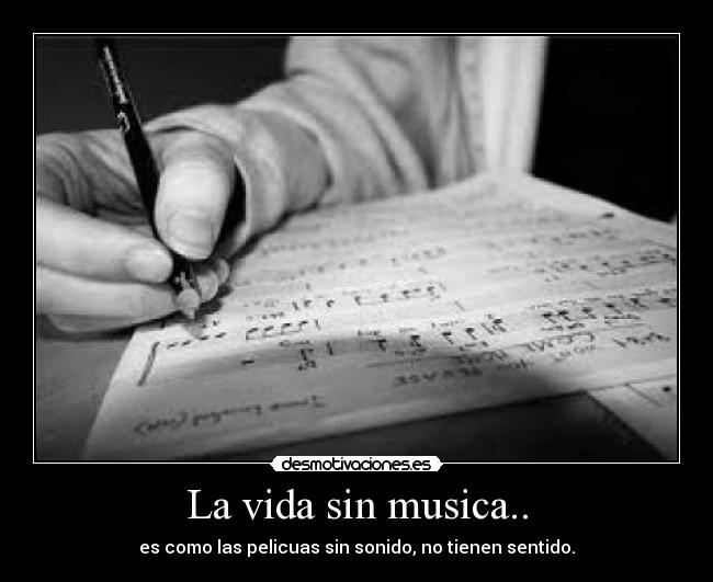 La vida sin musica.. - 