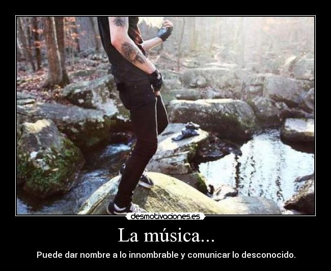 La música... -