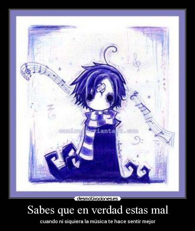 Sabes que en verdad estas mal -