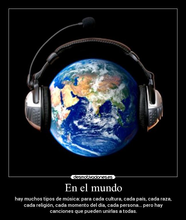 carteles mundo ikermayor ikervaldes musica une mundo las personas desmotivaciones