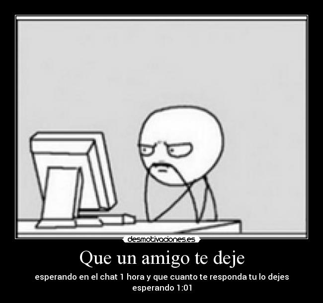 Que un amigo te deje - 