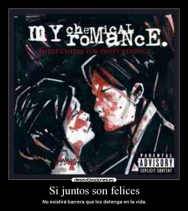 Si juntos son felices - No existirá barrera que los detenga en la vida.