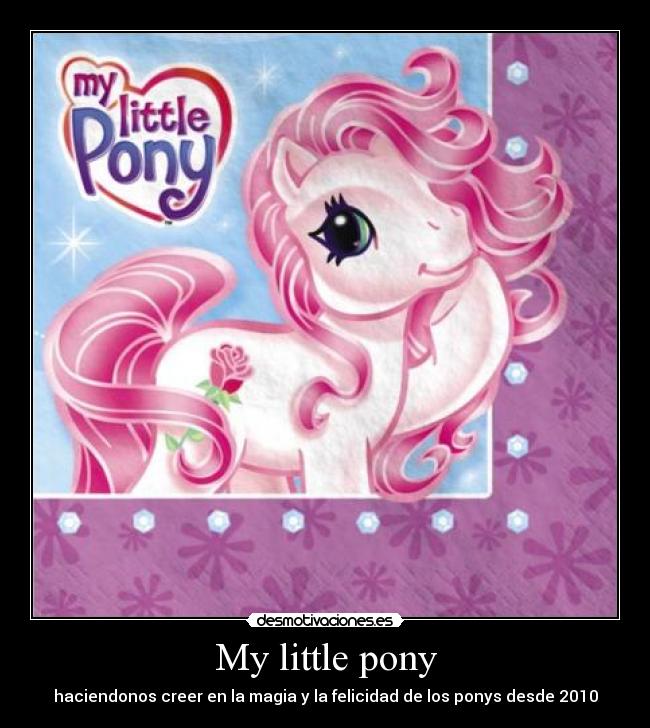 My little pony -