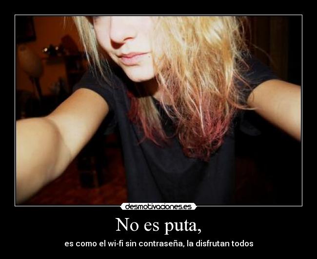 No es puta, -