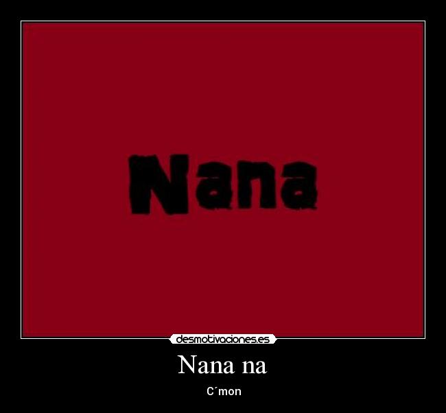 Nana na - C´mon