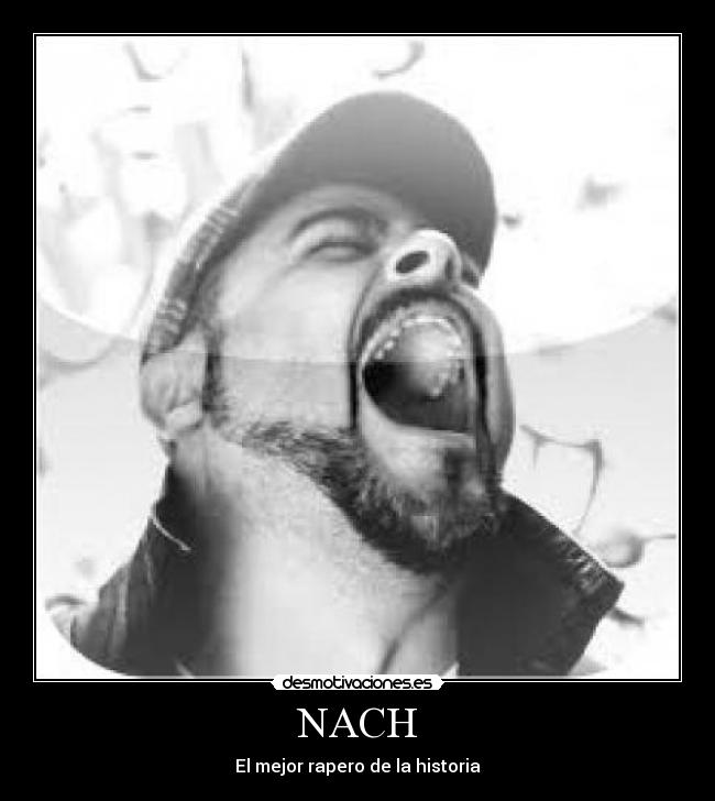 NACH - El mejor rapero de la historia