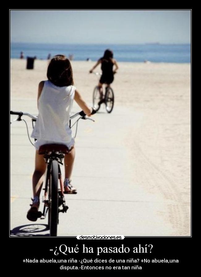 -¿Qué ha pasado ahí? -