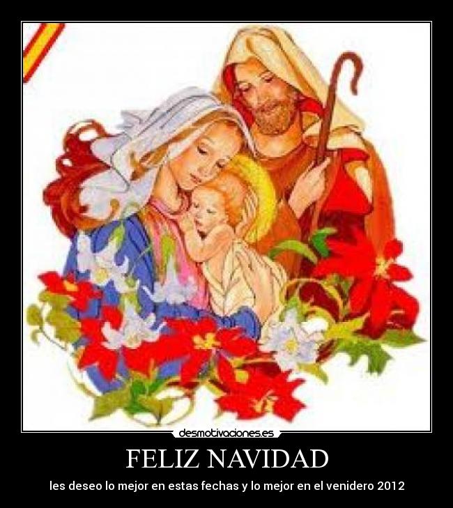 FELIZ NAVIDAD - les deseo lo mejor en estas fechas y lo mejor en el venidero 2012