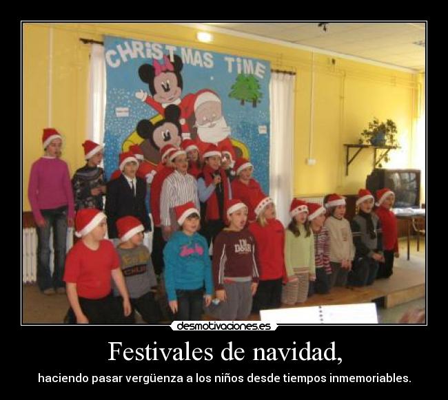 Festivales de navidad, - haciendo pasar vergüenza a los niños desde tiempos inmemoriables.