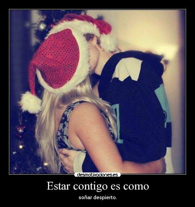 Estar contigo es como -