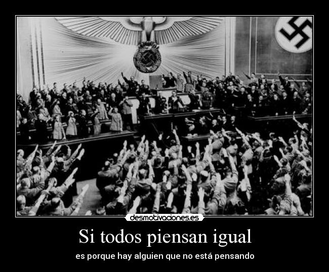 Si todos piensan igual -