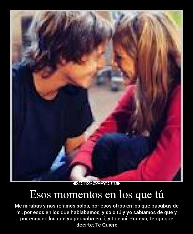 Esos momentos en los que tú -