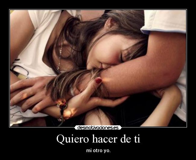 Quiero hacer de ti -