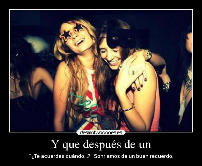 Y que después de un - 