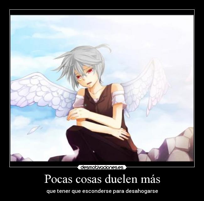 Pocas cosas duelen más -