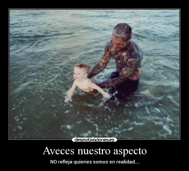 Aveces nuestro aspecto -